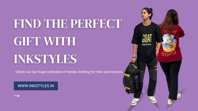 Make-Their-Day-How-Inkstyles-T-Shirts-are-the-Ultimate-Gift-for-Fashion-Lovers Inkstyles